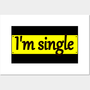 I'm single Posters and Art